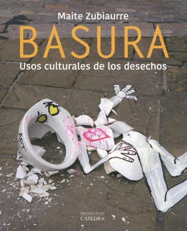 Basura. Usos culturales de los desechos -0