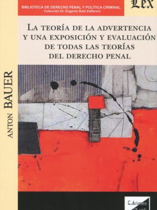 La teoría de la advertencia y una exposición y evaluación de todas las teorías del Derecho penal