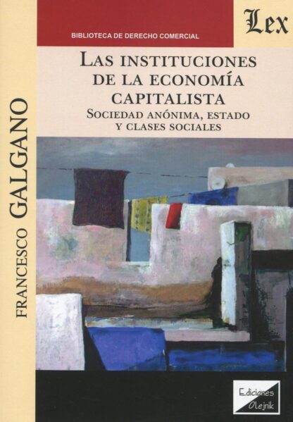 Las instituciones de la economía capitalista. Sociedad anónima, estado y clases sociales