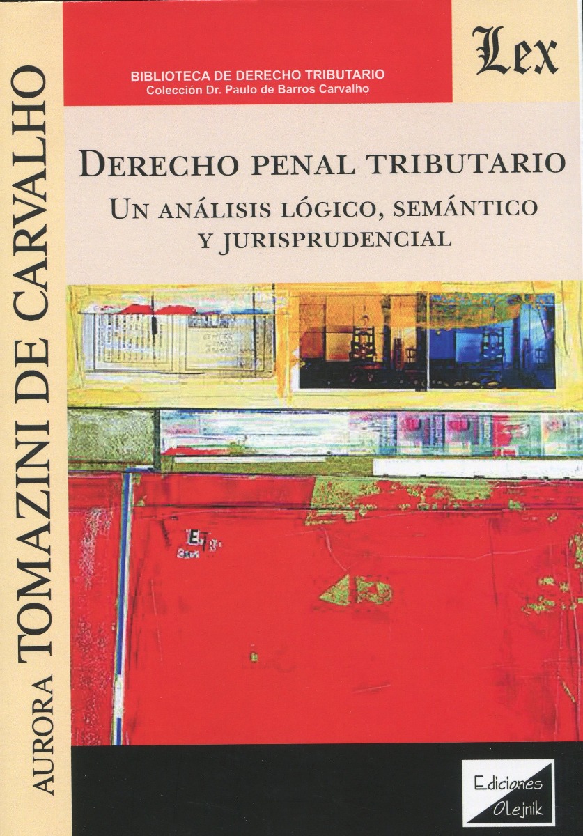 Derecho penal tributario. Un análisis lógico, semántico y jurisprudencial-0