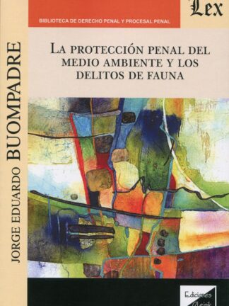 Protección penal del medio ambiente y los delitos de fauna