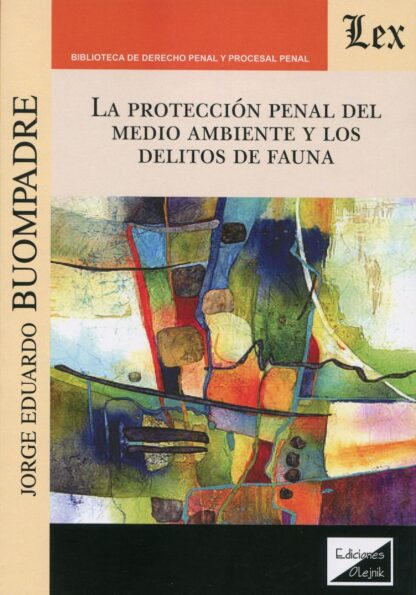 Protección penal del medio ambiente y los delitos de fauna