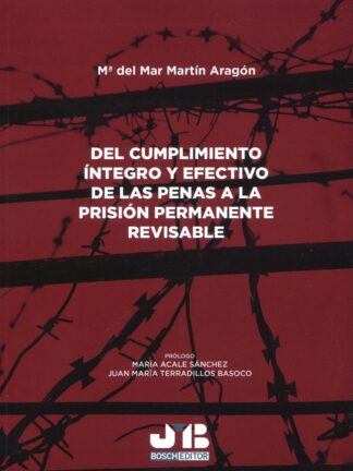 Del cumplimiento íntegro y efectivo de las penas a la prisión permanente revisable