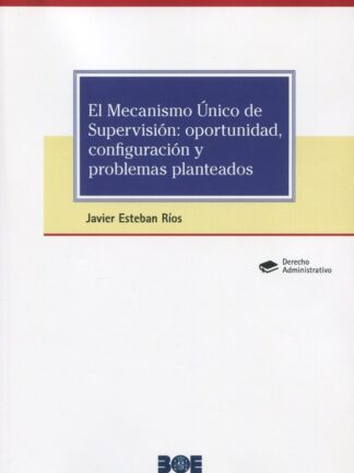 Mecanismo Único de Supervisión: oportunidad, configuración y  problemas planteados