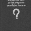 Pequeño libro de las preguntas que debes hacerte