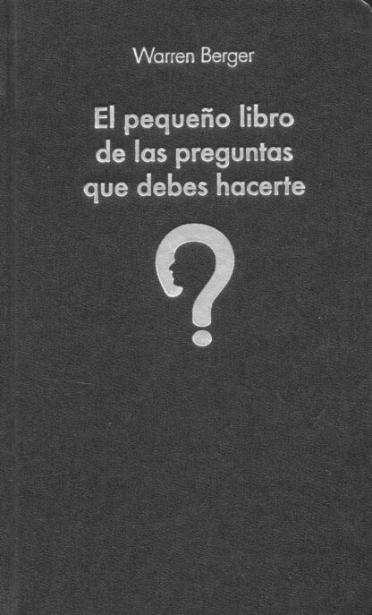 Pequeño libro de las preguntas que debes hacerte