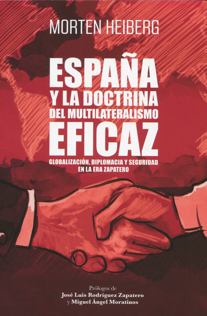 España y la doctrina del multilateralismo eficaz. Globalización, diplomacia y seguridad en la era Zapatero-0