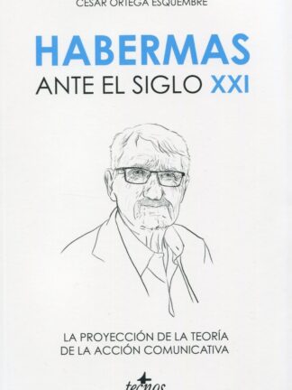 Habermas ante el siglo XXI. La proyección de la teoría de la acción comunicativa