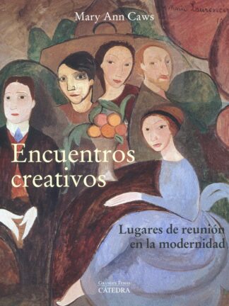 Encuentros creativos. Lugares de reunión en la modernidad