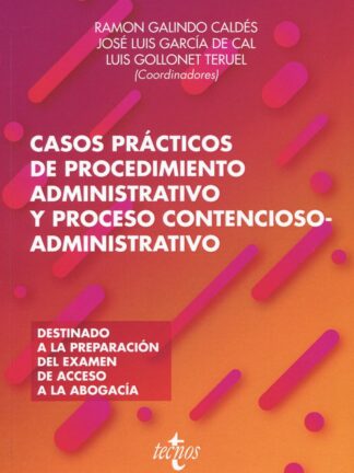 Casos prácticos de procedimiento administrativo y proceso contencioso- administrativo. Destinado a la preparación del examen de acceso a la abogacía