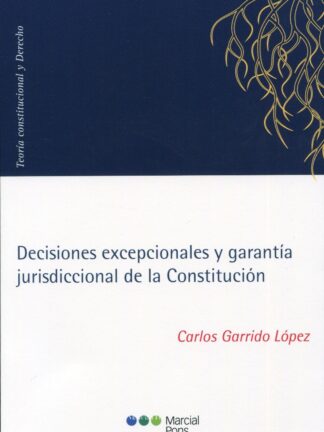 Decisiones excepcionales y garantía jurisdiccional de la Constitución