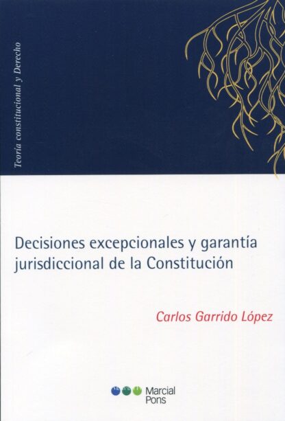 Decisiones excepcionales y garantía jurisdiccional de la Constitución