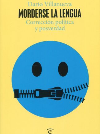 Morderse la lengua. Corrección política y posverdad