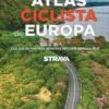 Atlas Ciclista de Europa. Las 350 rutas más bonitas recomendadas por STRAVA-0