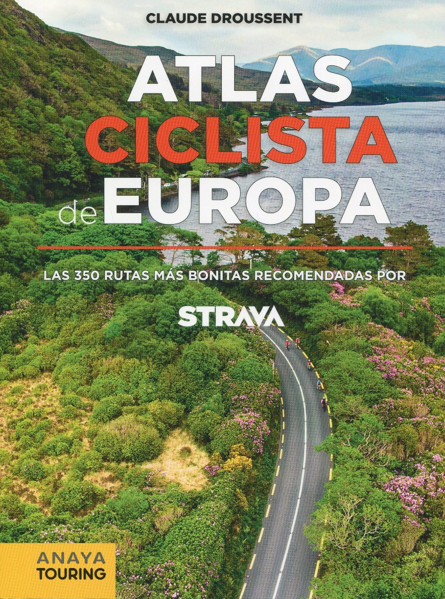 Atlas Ciclista de Europa. Las 350 rutas más bonitas recomendadas por STRAVA-0