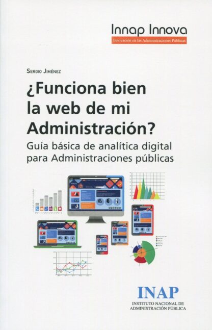 Funciona bien la web de mi administración? Guía básica de analítica digital para administraciones públicas