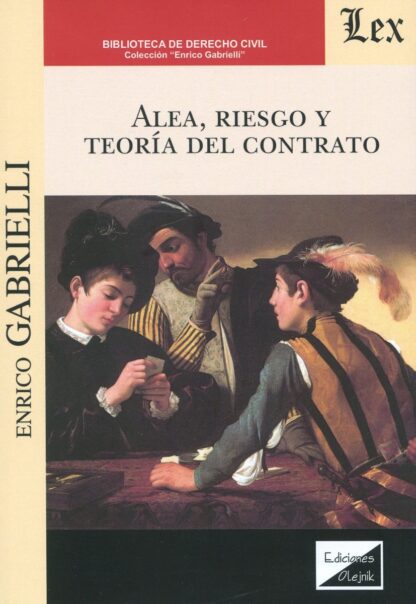 Alea, riesgo y teoría del contrato