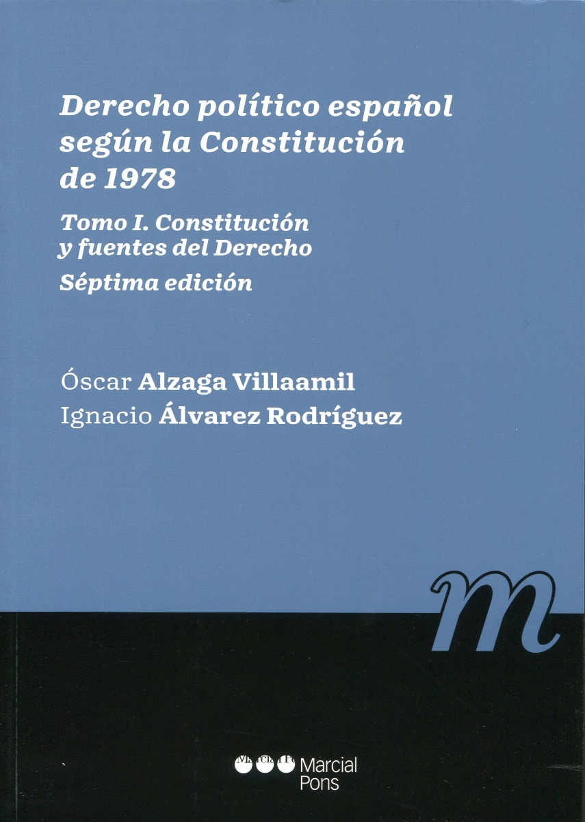 Derecho Político español según la Constitución de 1978. Tomo I. Constitución y fuentes del derecho-0