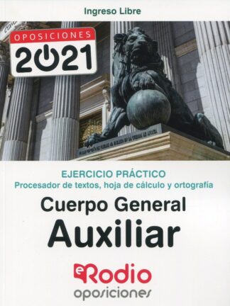 Ejercicio Práctico. Procesador de Texto, Hoja de Cálculo y Ortografía. Cuerpo General Auxiliar de la Administración del Estado