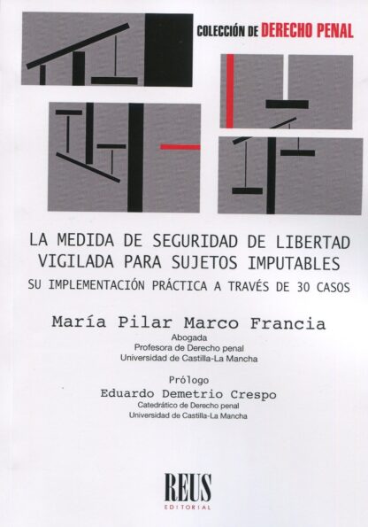 Medida de seguridad de libertad vigilada para sujetos imputables. Su implementación práctica a través de 30 casos