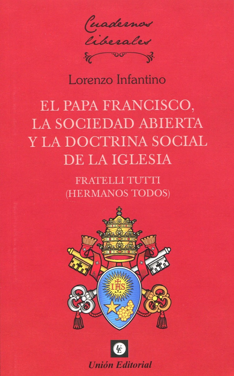 El papa Francisco, la sociedad abierta y la doctrina social de la iglesia. Fratelli Tutti (Hermanos todos)-0