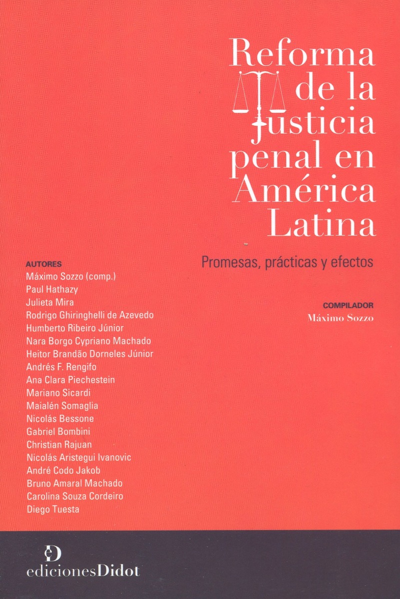 Reforma de la justicia penal en América Latina. Promesas, prácticas y efectos-0
