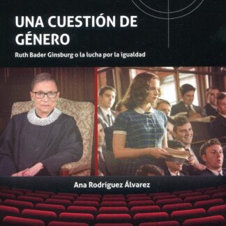 Una Cuestión de Género. Ruth Bader Ginsburgo la lucha por la igualdad