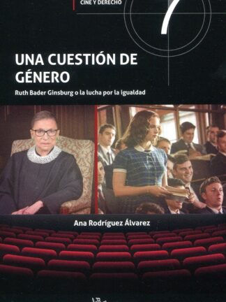 Una Cuestión de Género. Ruth Bader Ginsburgo la lucha por la igualdad