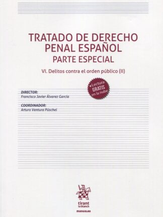 Tratado de Derecho Penal Español Parte Especial VI. Delitos contra el orden público (II)