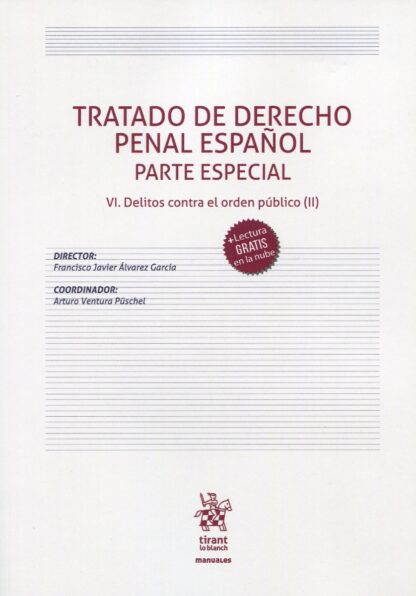 Tratado de Derecho Penal Español Parte Especial VI. Delitos contra el orden público (II)