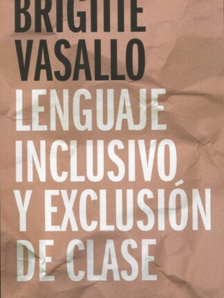 Lenguaje inclusivo y exclusión de clase