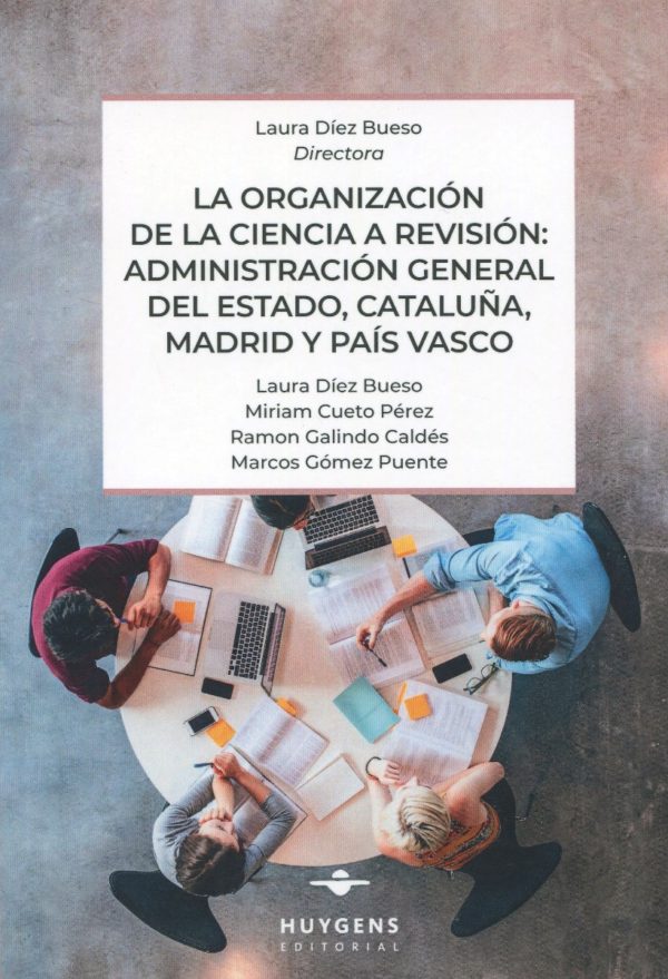 La organización de la ciencia a revisión : Administración General del Estado, Cataluña, Madrid y País Vasco-0