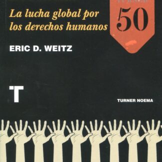 Un mundo dividido. La lucha global por los derechos humanos