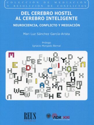 Del cerebro hostil al cerebro inteligente. Neurociencia, conflicto y mediación