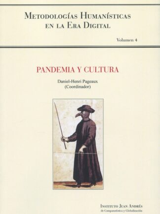 Pandemia y cultura. Metodologías Humanísticas en la Era Digital Volumen 4