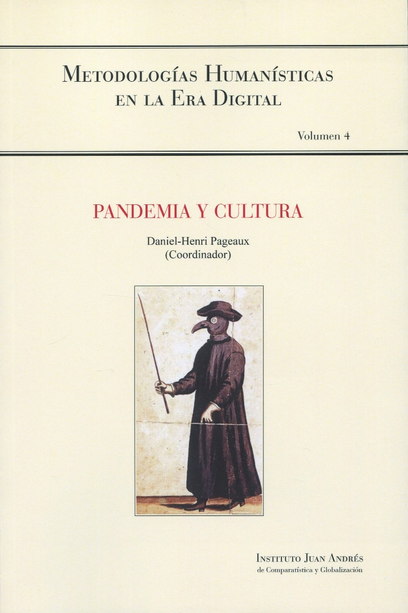 Pandemia y cultura. Metodologías Humanísticas en la Era Digital Volumen 4 -0