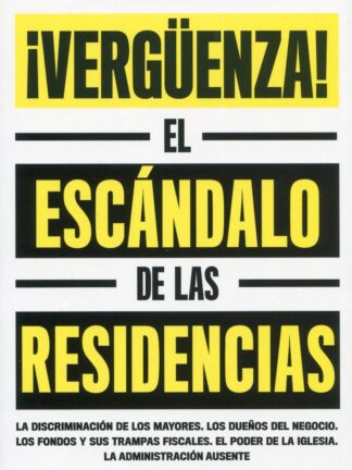 Vergüenza! El escándalo de las residencias