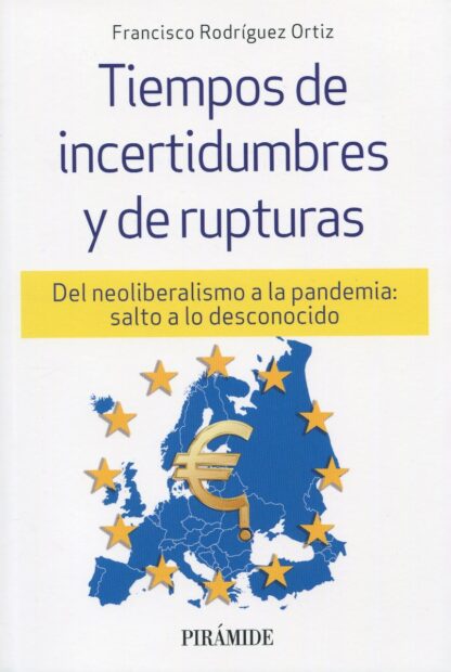 Tiempos de incertidumbres y de rupturas. Del neoliberalismo a la pandemia: salto a lo desconocido