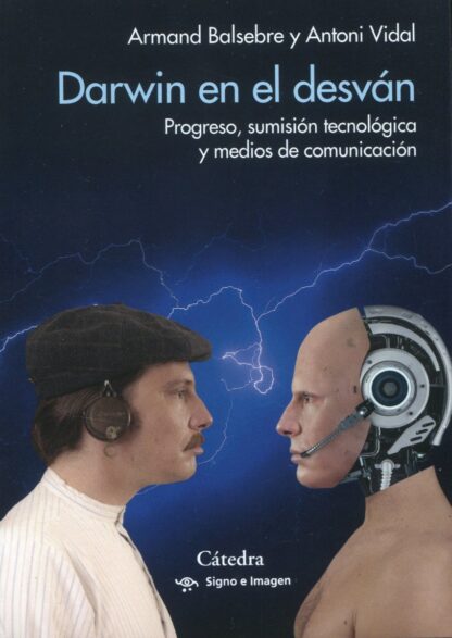 Darwin en el desván. Progreso, sumisión tecnológica y medios de comunicación