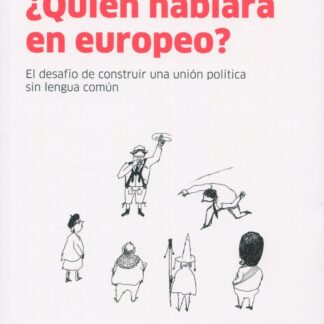 ¿Quién hablará en europeo? El desafío de construir una unión política sin una lengua común