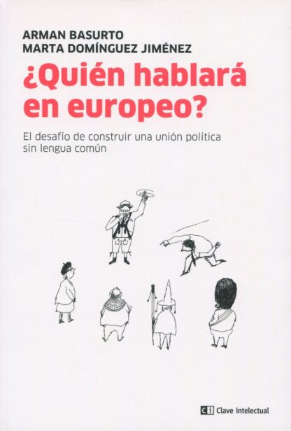¿Quién hablará en europeo? El desafío de construir una unión política sin una lengua común