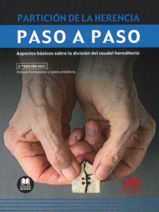 Partición de la herencia. Paso a paso. 2021 Aspectos básicos sobre la división del caudal hereditario