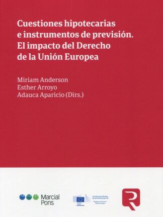 Cuestiones hipotecarias e instrumentos de previsión. El impacto del derecho de la Unión Europea