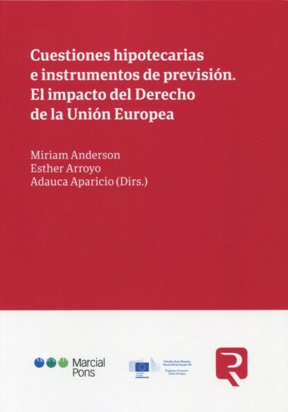 Cuestiones hipotecarias e instrumentos de previsión. El impacto del derecho de la Unión Europea