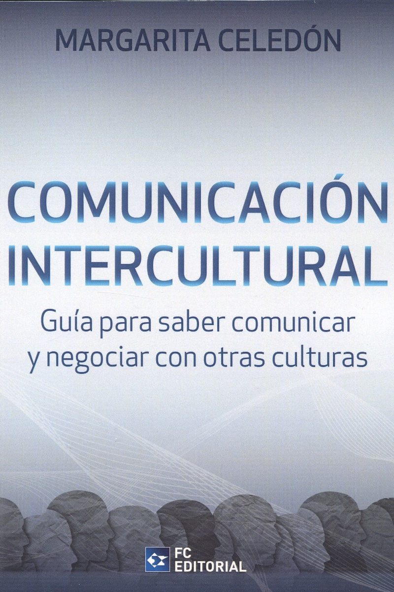 Comunicación intercultural. Guía para saber comunicar y negociar con otras culturas -0