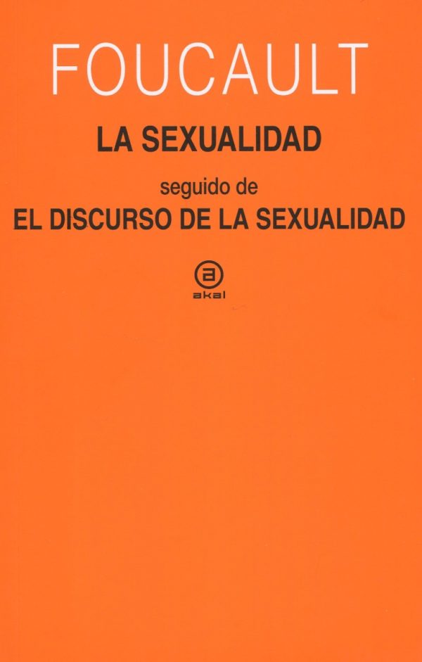 La sexualidad. Seguido de El discurso de la sexualidad -0