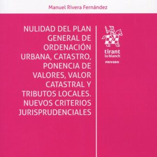 Nulidad del plan general de ordenación urbana, catastro, ponencia de valores, valor catastral y tributos locales. Nuevos criterios jurisprudenciales