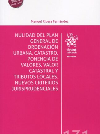 Nulidad del plan general de ordenación urbana, catastro, ponencia de valores, valor catastral y tributos locales. Nuevos criterios jurisprudenciales