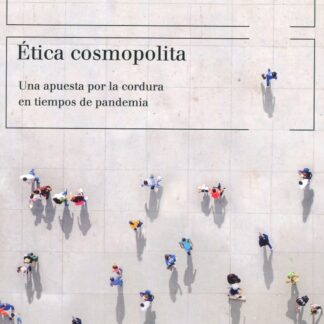 Ética cosmopolita. Una apuesta por la cordura en tiempos de pandemia