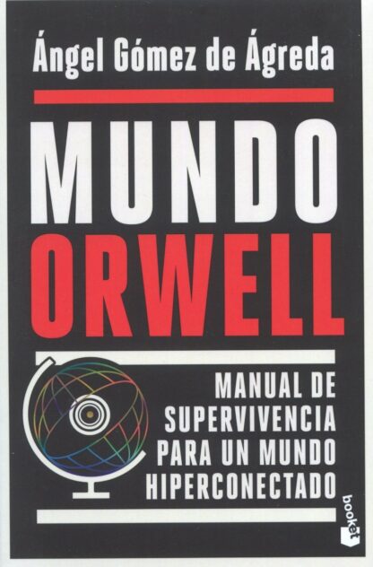 Mundo Orwell. Manual de supervivencia para un mundo hiperconectado